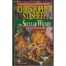 The Secular Wizard, by Christopher Stasheff. A Wizard in Rhyme 4