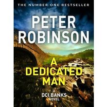 A Dedicated Man The Inspector Banks series