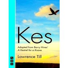 Kes - Adapted From Barry Hines A Kestrel for a Knave by Lawrence Till