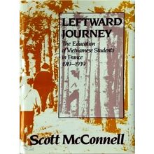 Leftward Journey - The Education of Vietnamese Students in France 1919-1939 by S
