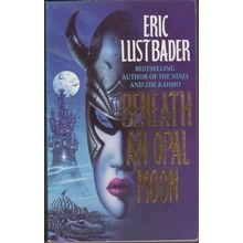 Beneath an Opal Moon, by Eric Van Lustbader. Sunset Warrior 4
