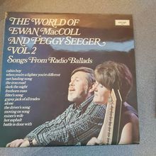 The World Of Ewan MacColl And Peggy Seeger Vol. 2 (Songs From Radio Ballads)