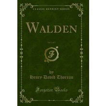Walden, Vol. 2 of 2 (Classic Reprint)