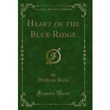 Heart of the Blue Ridge (Classic Reprint)