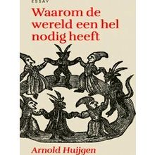 Waarom De Wereld Een Hel Nodig Heeft