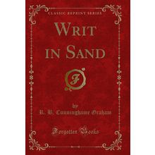 Writ in Sand (Classic Reprint)