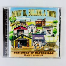 The Story of Naperville - Movin' In Building a Town Amy Lowe CD