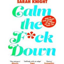 A No Fucks Given Guide: Calm the Fuck Down