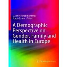 A Demographic Perspective on Gender, Family and Health in Europe