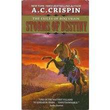 Storms of Destiny, by A C Crispin. The Exiles of Boq'urain 1