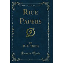 Rice Papers (Classic Reprint)