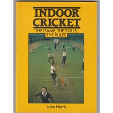 Indoor Cricket - The Game, Skills, & Rules by John Harris.Ref: B6144