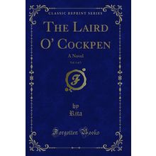 The Laird O' Cockpen, Vol. 1 of 3: A Novel (Classic Reprint)
