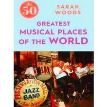 50 Greatest Musical Places