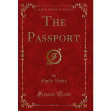 The Passport (Classic Reprint)