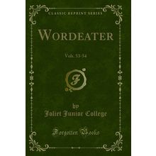 Wordeater: Vols. 53-54 (Classic Reprint)