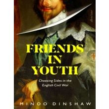 Friends in Youth - Choosing Sides in the English Civil War