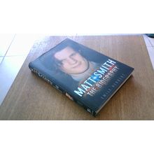 Matt Smith: The Biography. Emily Herbert (First Edition Hardback) 2010