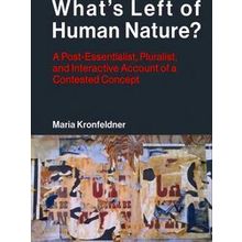 What's Left Of Human Nature? A Post Essentialist, Pluralist, And Interactive Acc