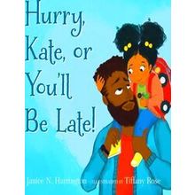 Hurry, Kate, Or You'll Be Late - Janice N. Harrington
