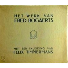 Het Werk van Fred Bogaerts. Bevattende Twee Kleurreproducties en 30 Reproducties