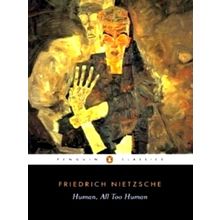 Human, All Too Human - Friedrich Nietzsche