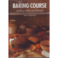 Baking Course Pastry, Cake & Bread Cook Book