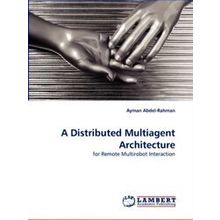A Distributed Multiagent Architecture