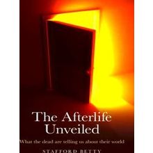 Afterlife Unveiled - Stafford Betty