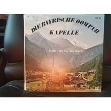 Die Bayrische Ooompah - Kapelle (IRS91) LP