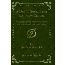 A Dutch Source for Robinson Crusoe (Classic Reprint)