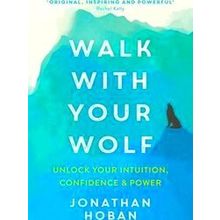 Walk With Your Wolf Unlock Your Intuition, Confidence Power With Walking Therapy