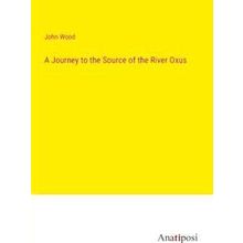 A Journey to the Source of the River Oxus