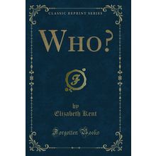 Who? (Classic Reprint)