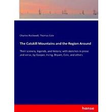 The Catskill Mountains and the Region Around - Charles Rockwell