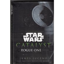 STAR WARS ' CATALYST A ROGUE ONE ' NOVEL HD book (2016)