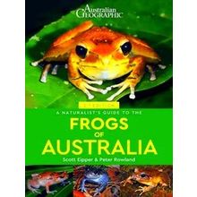 A Naturalist's Guide To The Frogs Of Australia - Scott Eipper
