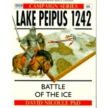 Lake Peipus 1242 - Battle of the Ice - David Nicolle