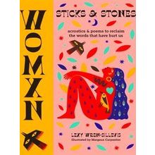 Womxn: Sticks and Stones