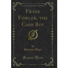 Frank Fowler, the Cash Boy (Classic Reprint)