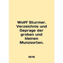 Wolff Sturmer. Verzeichnis und Geprage der groben und kleinen Munzsorten. In Eng