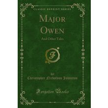Major Owen: And Other Tales (Classic Reprint)