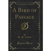 A Bird of Passage (Classic Reprint)