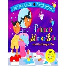 Princess Mirror-Belle And The Dragon Pox - Julia Donaldson