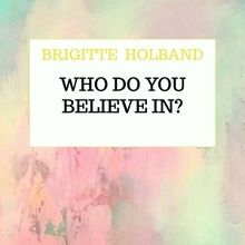 Who do you Believe in