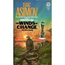 The Winds of Change...& Other Stories by I. Asimov ( Del Rey | 1st. Ed. | 1984 )