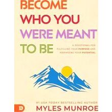 Become Who You Were Born to Be - Myles Munroe