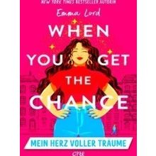 When you get the Chance - Mein Herz voller Traume