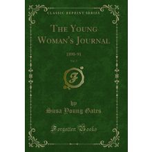 The Young Woman's Journal, Vol. 2: 1890-91 (Classic Reprint)