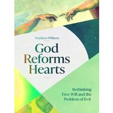 God Reforms Hearts - Thaddeus Williams